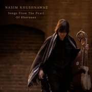 Nasim Khushnawaz - Songs From The Pearl of Khorasan (2022) [Hi-Res]