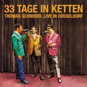 THOMAS SCHWEBEL - 33 Tage in Ketten (Live in Düsseldorf) (2026)