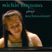 Michie Koyama - Michie Koyama plays Rachmaninov (2008)