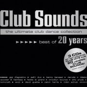 VA - Club Sounds The Ultimate Club Dance Collection Best Of 20 Years (2017)