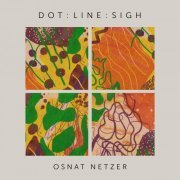 Various Artists - Osnat Netzer: Dot : Line : Sigh (2024) Hi-Res