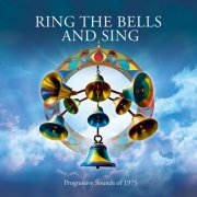 Various Artists - Ring The Bells And Sing: Progressive Sounds Of 1975 (2024)