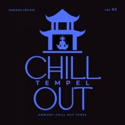 VA - Chill Out Tempel (Ambient Chill Out Tunes), Vol. 2 (2025)