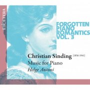 Helge Antoni - Sinding: Forgotten Piano Romantics, Vol. 3 (2016)