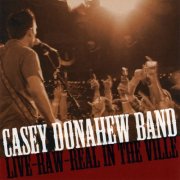 Casey Donahew Band - Live-raw-real, In The Ville (2008)