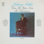 Johnny Mathis - Give Me Your Love For Christmas (1969) [Hi-Res]