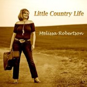 Melissa Robertson - Little Country Life (2018)