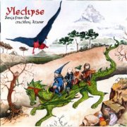 Yleclipse - Songs From the Crackling Atanor (2012)