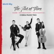Corda Piano Trio, Una Stanic, Nemanja Stanković, Vladimir Milosevic - The Art of Three (Fauré, Rachmaninoff, Shostakovich) (2025) [Hi-Res]