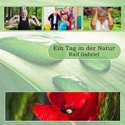 Ralf Gabriel - Ein Tag in der Natur (2004/2021)