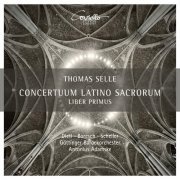 Antonius Adamske, Göttinger Barockorchester - Selle: Concertum Latino Sacrorum - Liber Primus (2023) [Hi-Res]