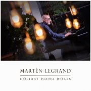 Martèn LeGrand - Holiday Piano Works (2021)