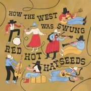 Red Hot Hayseeds - How the West Was Swung (2023)