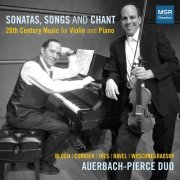 Dan Auerbach, Joshua Pierce - Sonatas, Songs and Chant: 20th Century Music for Violin and Piano (2023)