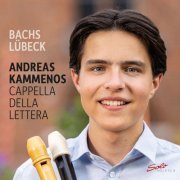 Andreas Kammenos, Cappella della Lettera - Bachs Lübeck (2024)