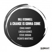 Bill O'Connell - A Change Is Gonna Come (2022) [Hi-Res]