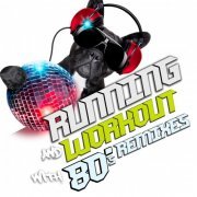 Running and Workout with 80's Remixes (2014)