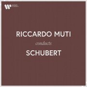 Riccardo Muti - Riccardo Muti Conducts Schubert (2022)