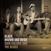 Various - Black, Brown And Beige - Skin Colors And The Blues (2007)