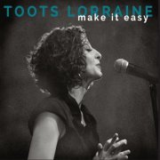 Toots Lorraine - Make It Easy (2014)