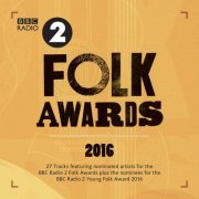 VA - BBC Radio 2 Folk Awards 2016 (2016)