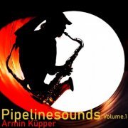 Armin Küpper - Pipelinesounds Volume 1 (2021)