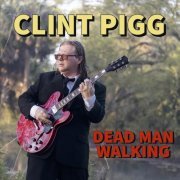 Clint Pigg - Dead Man Walking (2022)