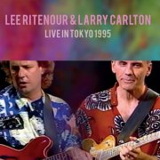 Lee Ritenour & Larry Carlton - Live In Tokyo 1995 (2024)