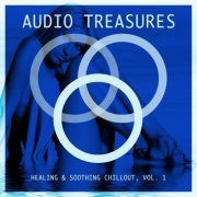 Audio Treasures - Healing & Soothing Chillout, Vol. 1 (2015)