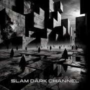 Slam - Dark Channel (2025)