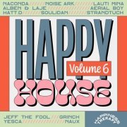 VA - Happy House, Vol. 6 (2023)