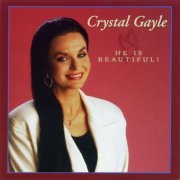 Crystal Gayle - He Is Beautiful (1996)