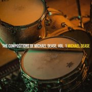 Michael Dease - The Compositions Of Michael Dease, Vol. 1 (2024) [Hi-Res]