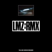 Tiga & Hudson Mohawke - LMZ:RMX (2024)