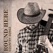 Round Here: Country Songs, Vol. 1-10 (2014)