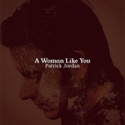 Patrick Jordan - A Woman Like You (2020)