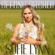 Sofie Lynn - Getting Hitched (2024) Hi Res