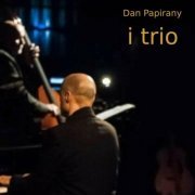 Dan Papirany - I Trio (2022)