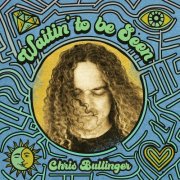 Chris Bullinger - Waitin' to be Seen - Part 1 (2024)