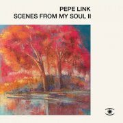Pepe Link - Scenes From My Soul II (2025)