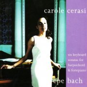 Carole Cerasi - C.P.E Bach: Six Keybord Sonatas for harpsichord & fortepiano (2000)