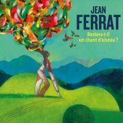 Jean Ferrat - Restera-t-il un chant d'oiseau (2024) [Hi-Res]