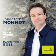 Jean-Baptiste Monnot - Jean-Baptiste Monnot Plays Works by Marco Enrico Bossi (2021)