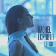 Rachel Eckroth - Let Go (2014)