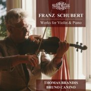 Thomas Brandis, Bruno Canino - Schubert: Music for Violin & Piano (2005)