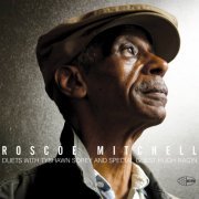 Roscoe Mitchell - Duets with Tyshawn Sorey and Special Guest Hugh Ragin (2013)