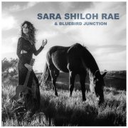 Sara Shiloh Rae & Bluebird Junction - Sara Shiloh Rae & Bluebird Junction (2022)