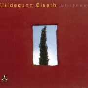 Hildegunn Øiseth - Stillness (2011)