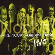 Mike Nock - BigSmallBand Live (2004)