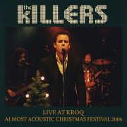 The Killers - Live at Kroq Almost Acoustic Christmas Festival 2006 (2025)
